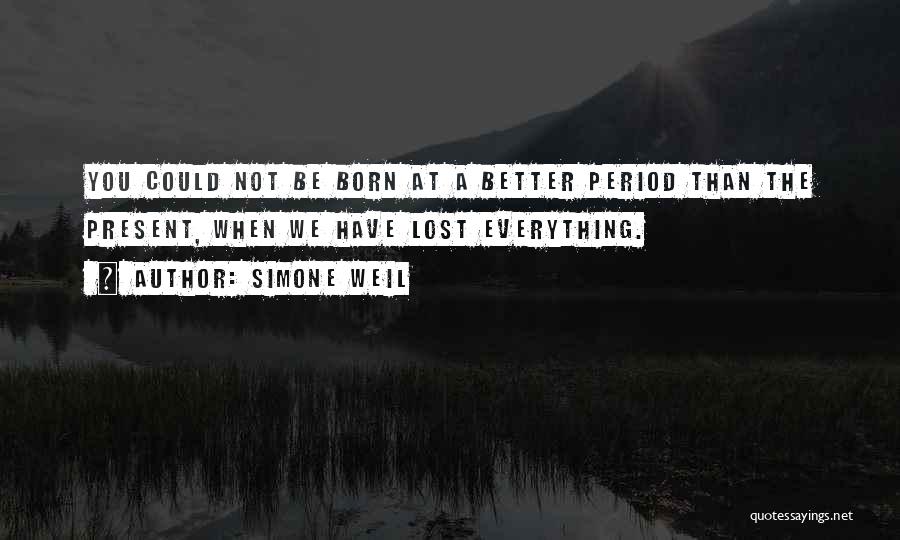 Could Be Better Quotes By Simone Weil