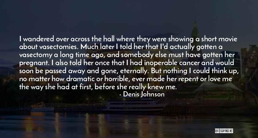 Could Be Pregnant Quotes By Denis Johnson Could Be Pregnant Quotes By Denis Johnson