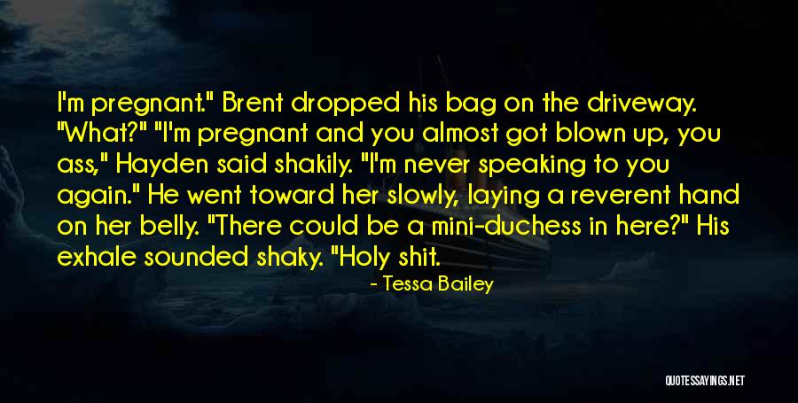 Could Be Pregnant Quotes By Tessa Bailey Could Be Pregnant Quotes By Tessa Bailey