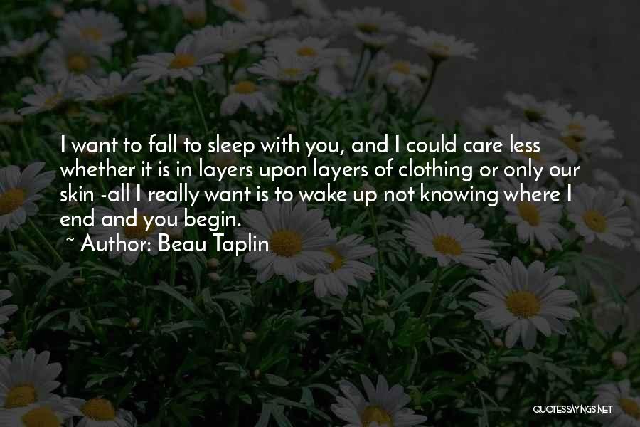 Could Care Less Quotes By Beau Taplin