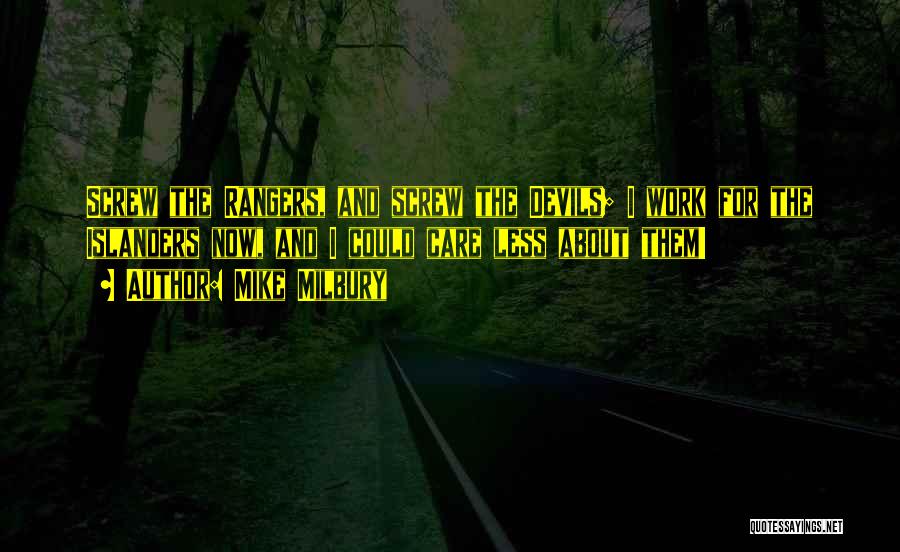 Could Care Less Quotes By Mike Milbury