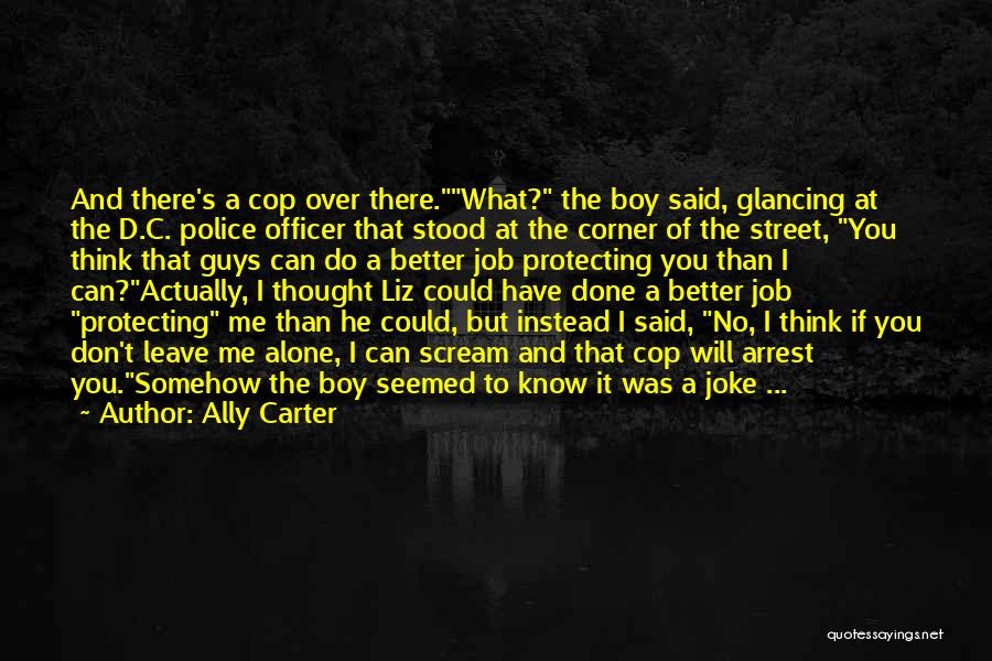 Could Do Better Quotes By Ally Carter