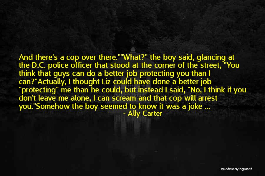 Could Do Better Quotes By Ally Carter Could Do Better Quotes By Ally Carter