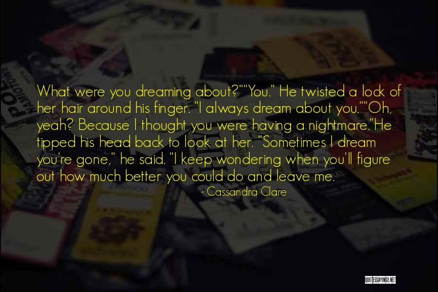 Could Do Better Quotes By Cassandra Clare Could Do Better Quotes By Cassandra Clare