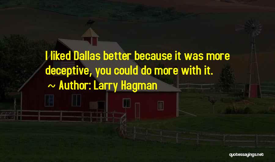 Could Do Better Quotes By Larry Hagman