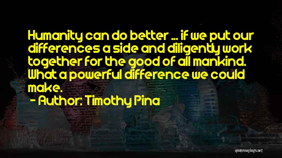 Could Do Better Quotes By Timothy Pina