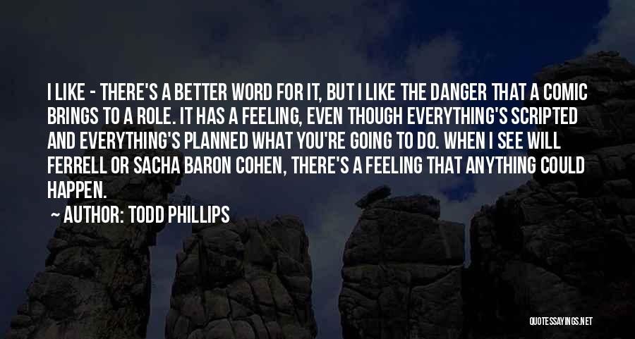 Could Do Better Quotes By Todd Phillips