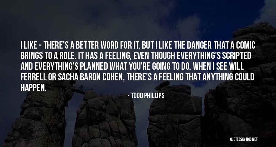 Could Do Better Quotes By Todd Phillips