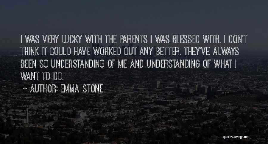Could Have Been Better Quotes By Emma Stone