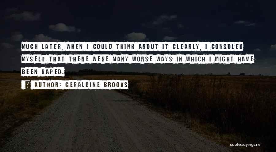 Could Have Been Worse Quotes By Geraldine Brooks