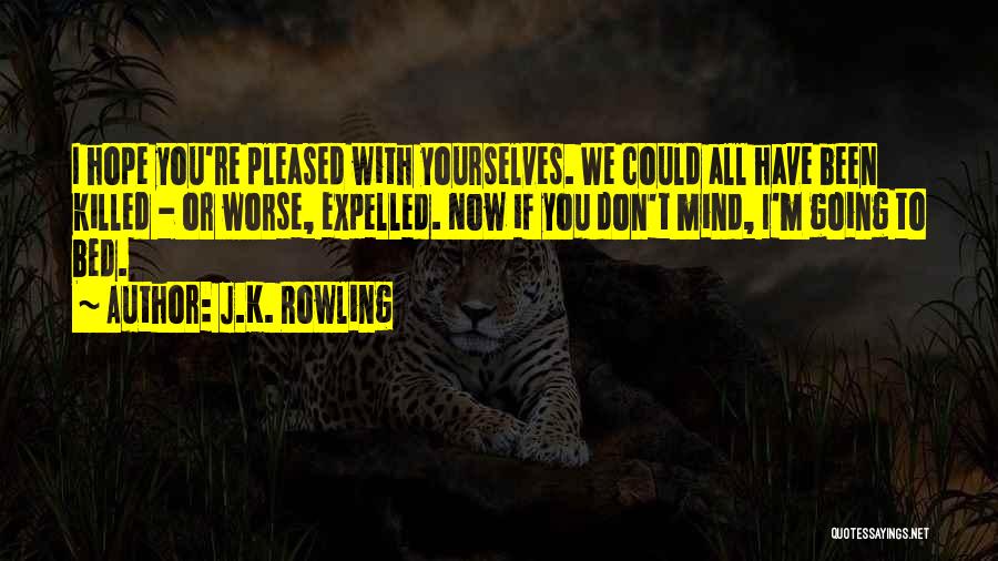 Could Have Been Worse Quotes By J.K. Rowling