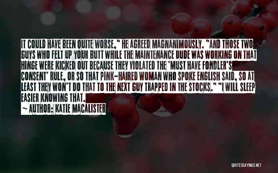Could Have Been Worse Quotes By Katie MacAlister