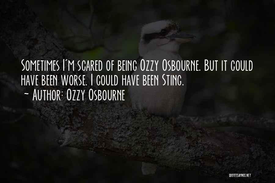 Could Have Been Worse Quotes By Ozzy Osbourne