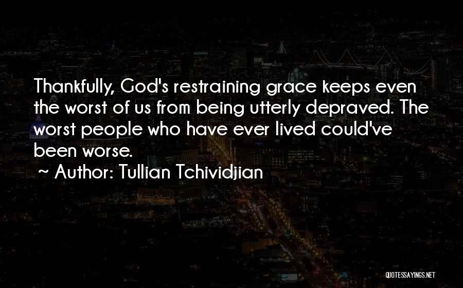 Could Have Been Worse Quotes By Tullian Tchividjian