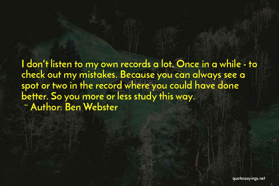 Could Have Done Better Quotes By Ben Webster