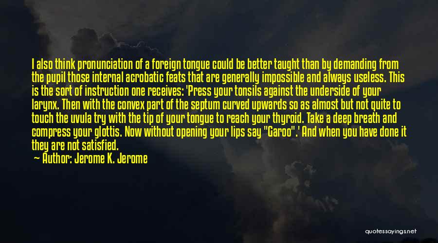 Could Have Done Better Quotes By Jerome K. Jerome