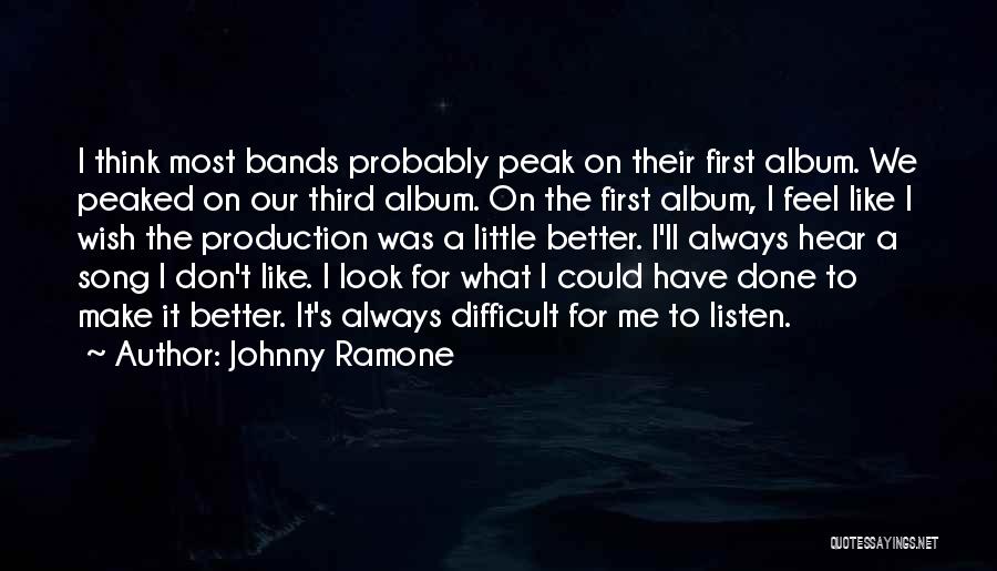 Could Have Done Better Quotes By Johnny Ramone