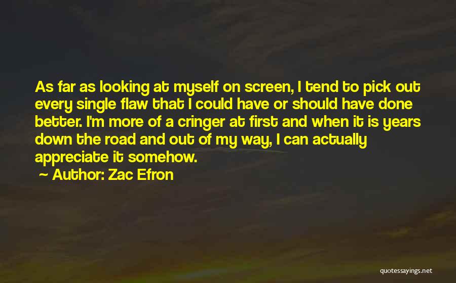 Could Have Done Better Quotes By Zac Efron