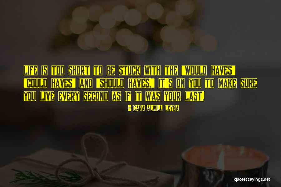 Could Haves Quotes By Cara Alwill Leyba Could Haves Quotes By Cara Alwill Leyba