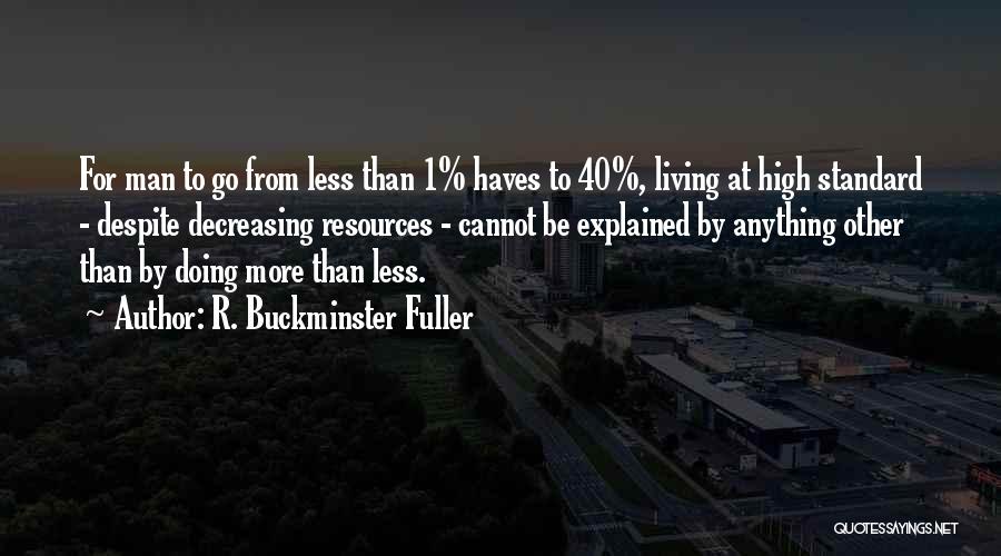 Could Haves Quotes By R. Buckminster Fuller