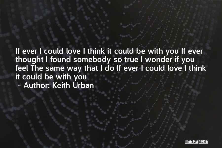 Could It Be Love Quotes By Keith Urban