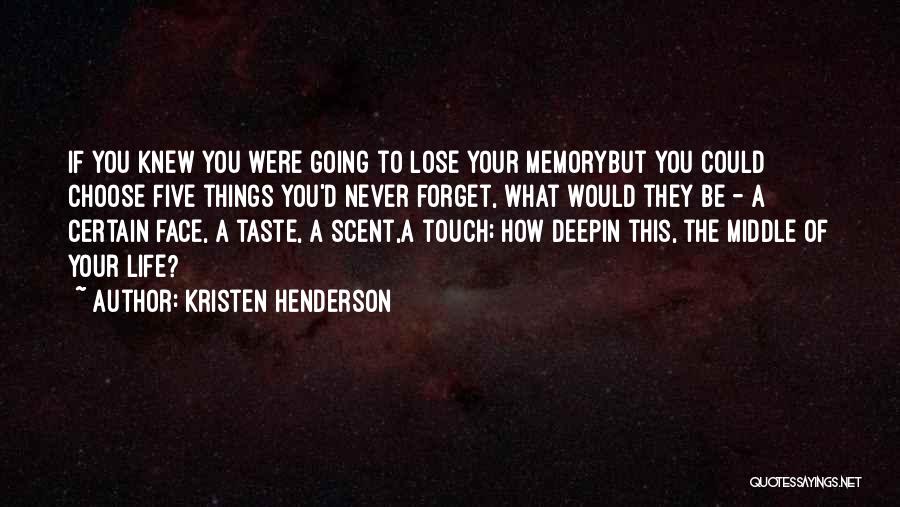 Could Never Forget You Quotes By Kristen Henderson