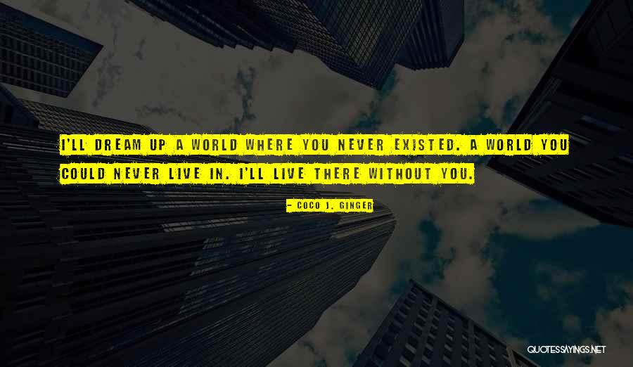 Could Never Quotes By Coco J. Ginger Could Never Quotes By Coco J. Ginger