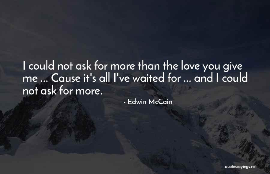 Could Not Ask For More Quotes By Edwin McCain