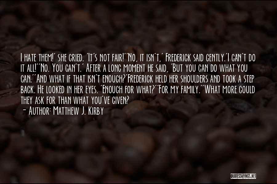 Could Not Ask For More Quotes By Matthew J. Kirby