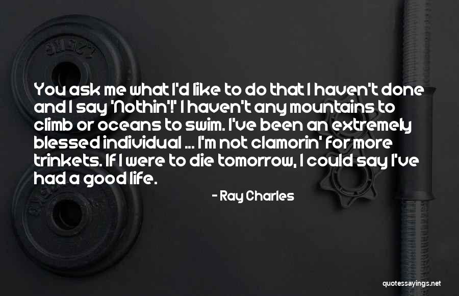 Could Not Ask For More Quotes By Ray Charles