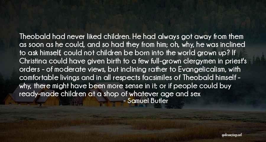 Could Not Ask For More Quotes By Samuel Butler