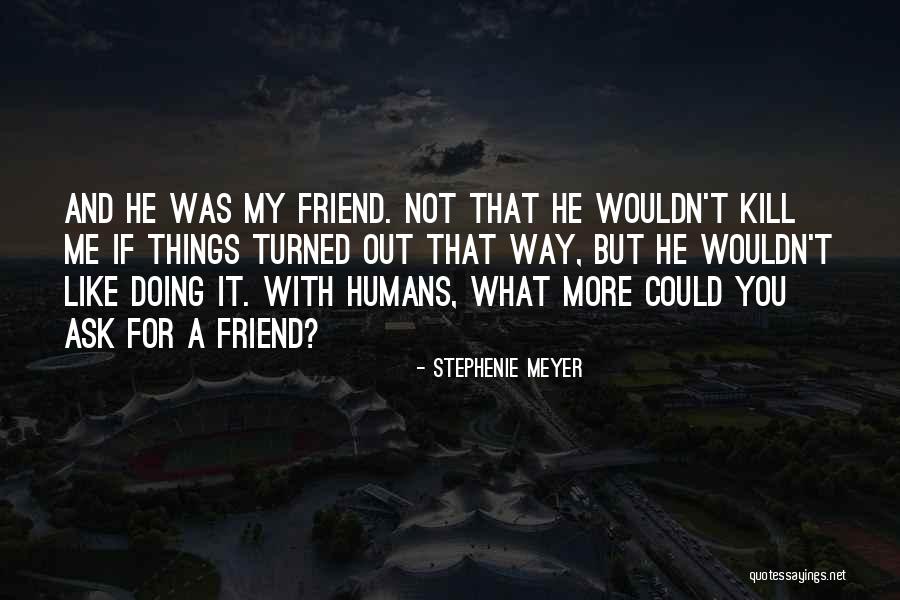 Could Not Ask For More Quotes By Stephenie Meyer