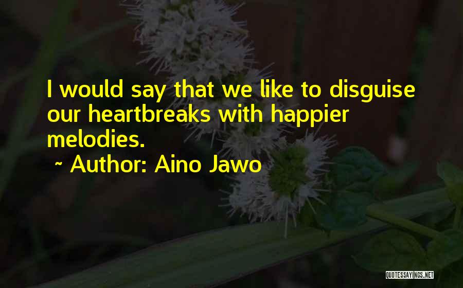 Could Not Be Happier Quotes By Aino Jawo