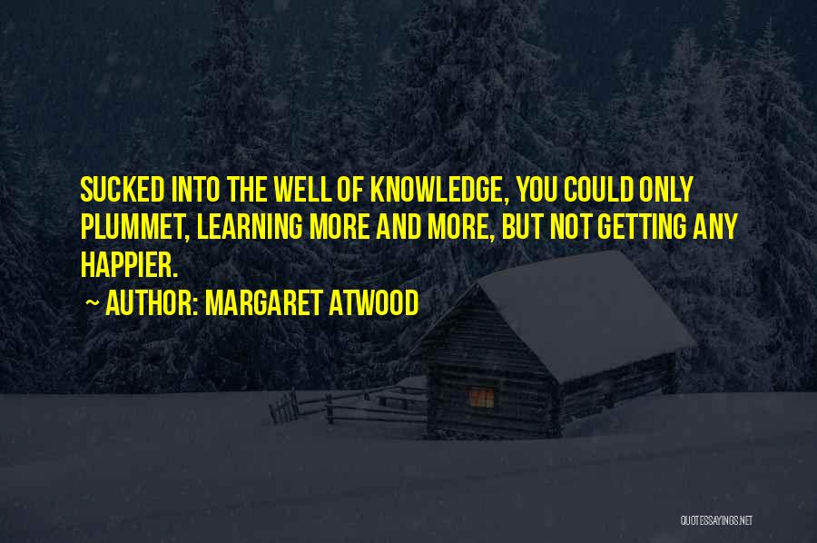 Could Not Be Happier Quotes By Margaret Atwood