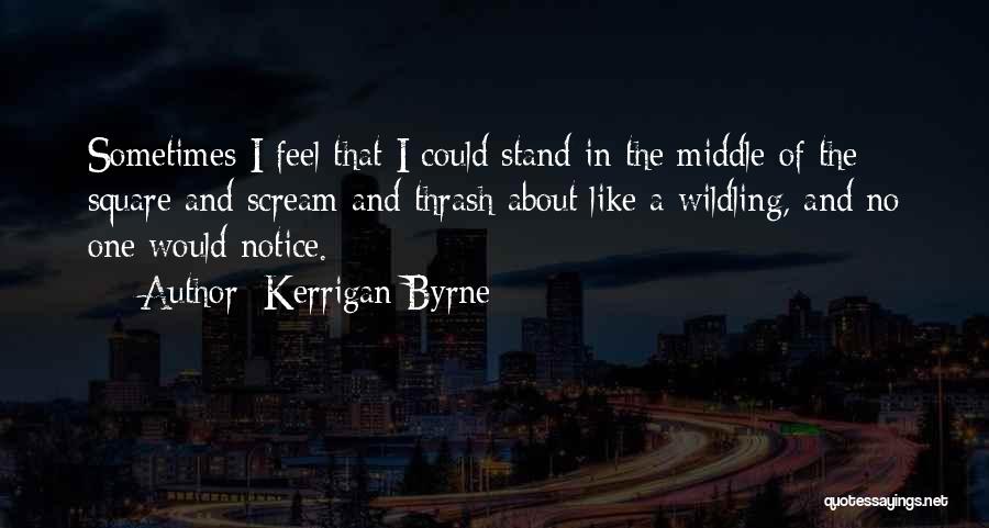 Could Scream Quotes By Kerrigan Byrne