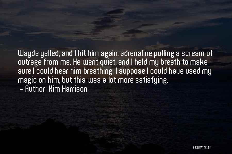 Could Scream Quotes By Kim Harrison