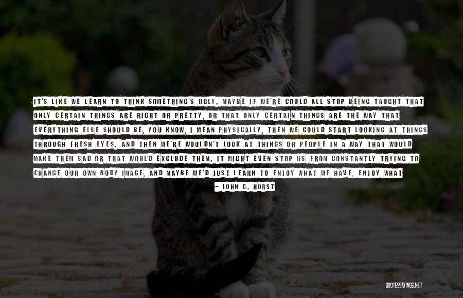 Could Ve Would Ve Should Ve Quotes By John C. Horst Could Ve Would Ve Should Ve Quotes By John C. Horst