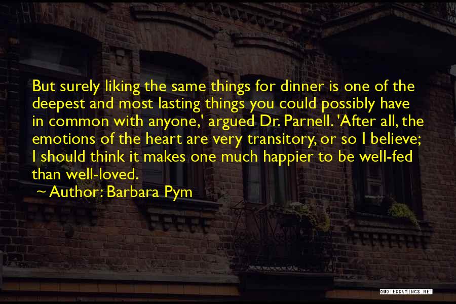 Could You Be Loved Quotes By Barbara Pym