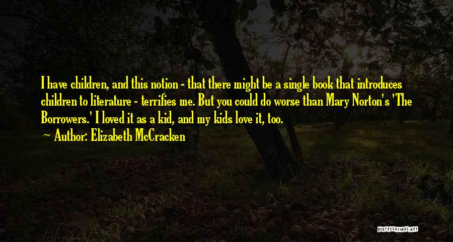 Could You Be Loved Quotes By Elizabeth McCracken