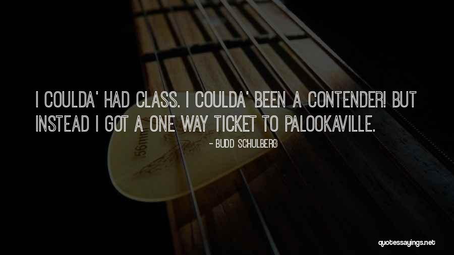 Coulda Been A Contender Quotes By Budd Schulberg Coulda Been A Contender Quotes By Budd Schulberg