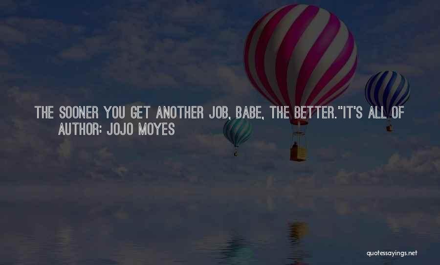 Couldn Be Better Quotes By Jojo Moyes