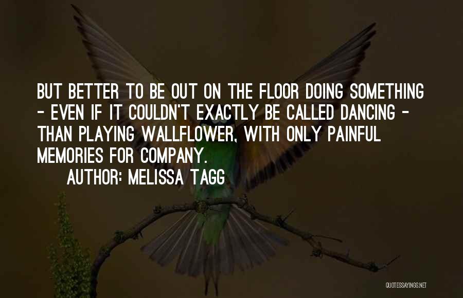 Couldn Be Better Quotes By Melissa Tagg