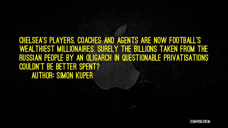 Couldn Be Better Quotes By Simon Kuper