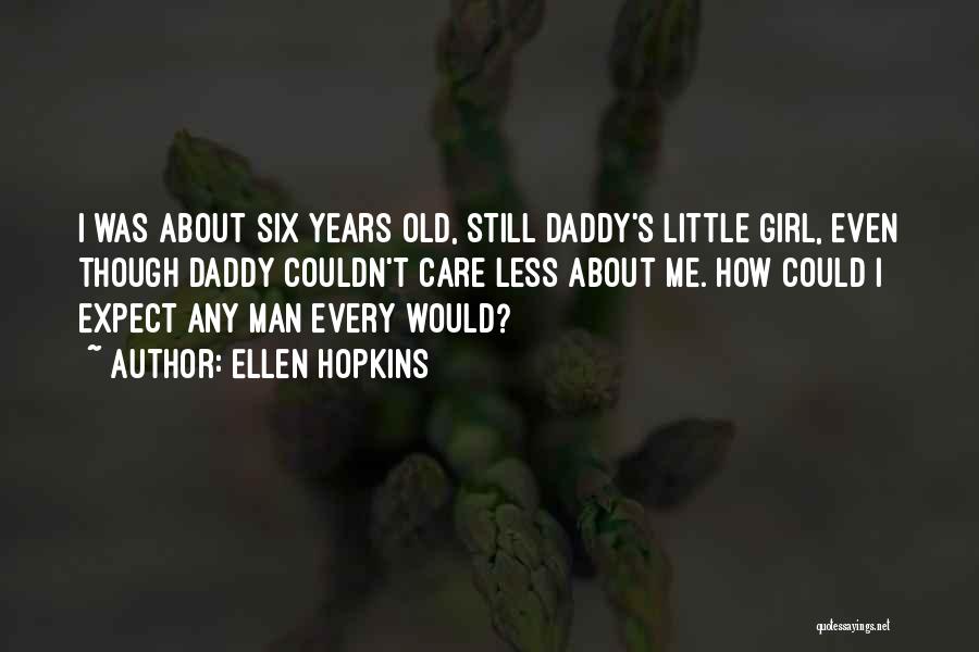 Couldn Care Less Quotes By Ellen Hopkins Couldn Care Less Quotes By Ellen Hopkins