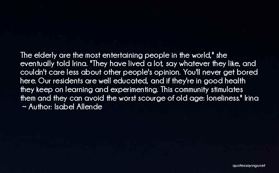 Couldn Care Less Quotes By Isabel Allende Couldn Care Less Quotes By Isabel Allende