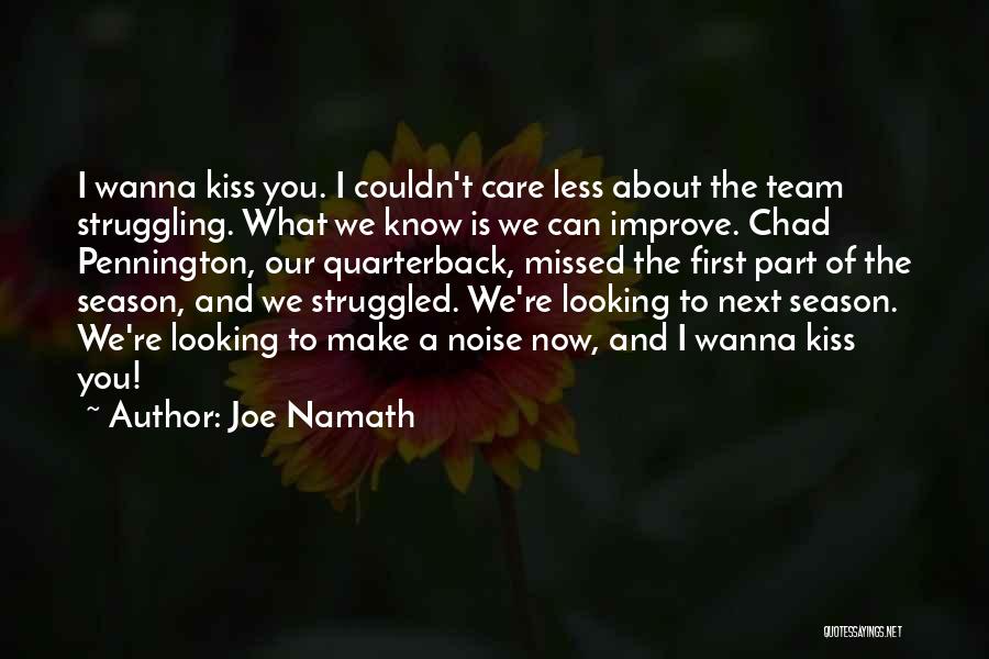 Couldn Care Less Quotes By Joe Namath