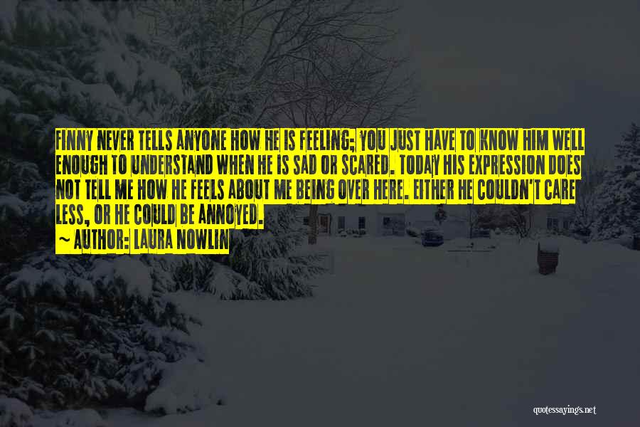 Couldn Care Less Quotes By Laura Nowlin Couldn Care Less Quotes By Laura Nowlin
