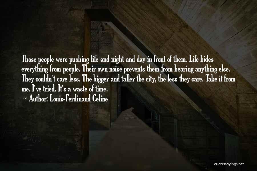 Couldn Care Less Quotes By Louis-Ferdinand Celine