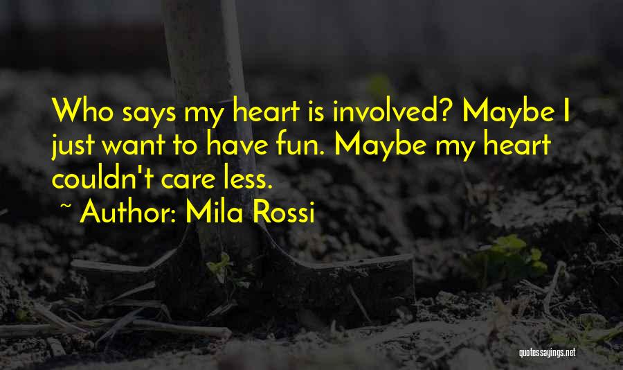 Couldn Care Less Quotes By Mila Rossi