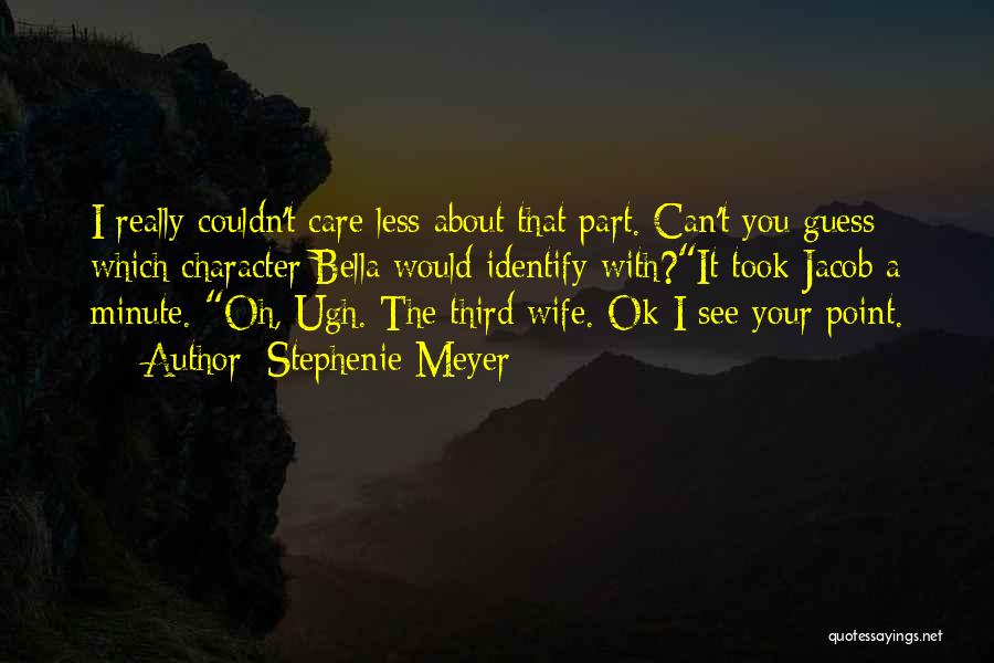 Couldn Care Less Quotes By Stephenie Meyer Couldn Care Less Quotes By Stephenie Meyer